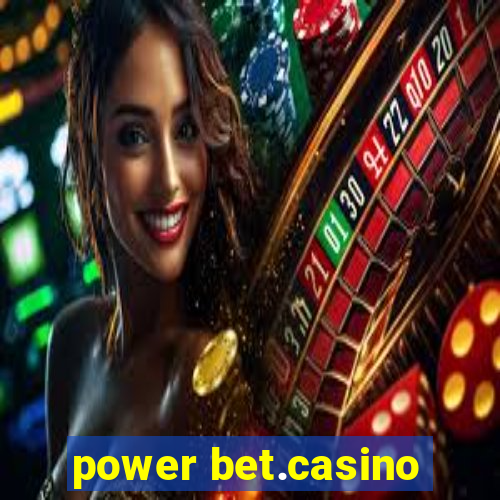 power bet.casino